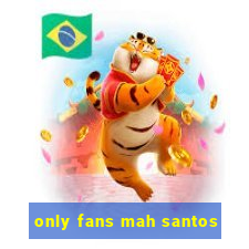 only fans mah santos